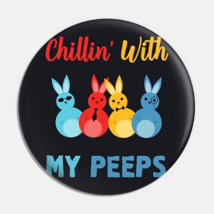 Chillin With My Peeps Pin