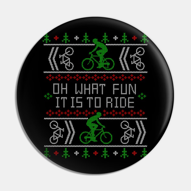 Biking Oh What Fun it is to Ride Ugly Christmas Sweater Bike Design Pin by TeeCreations