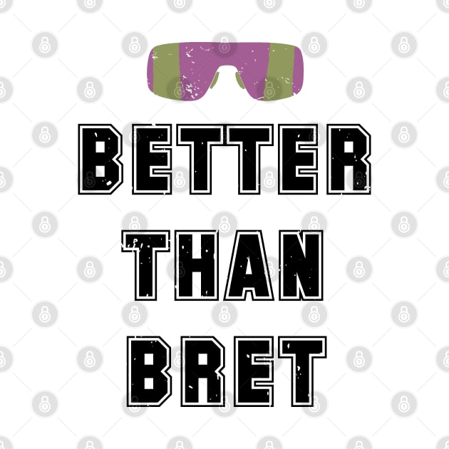 Better Than Bret by LordMeni