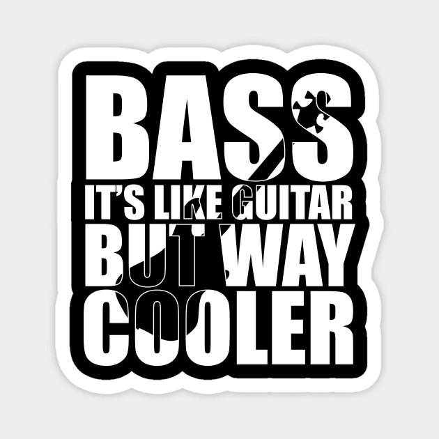 BASS IT'S LIKE GUITAR BUT WAY COOLER funny bassist gift Magnet by star trek fanart and more