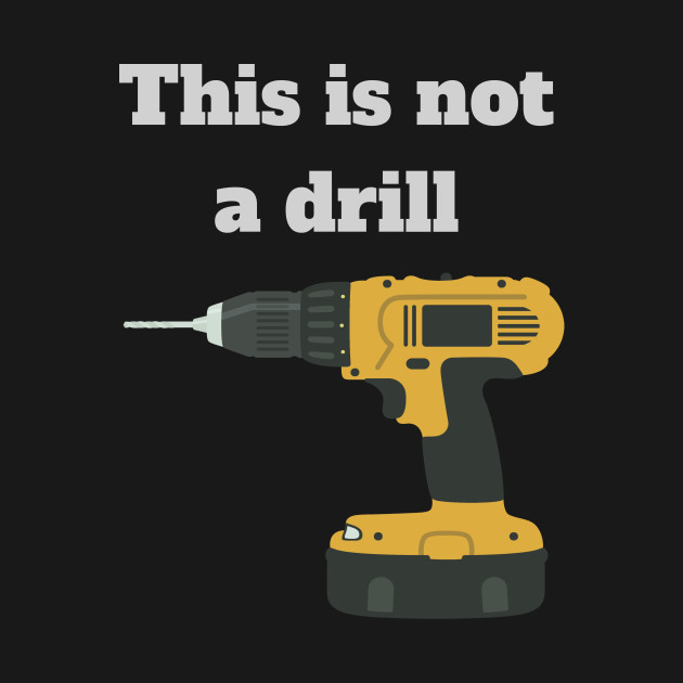 This is not a drill Humor TShirt TeePublic