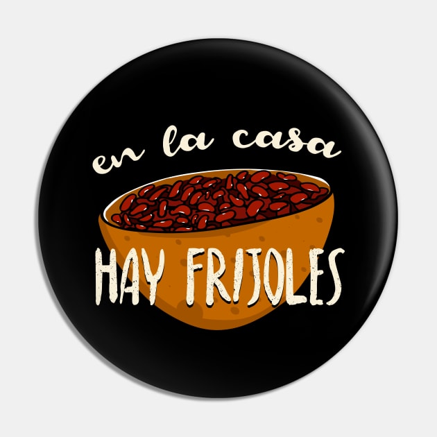 En la casa hay frijoles Pin by verde