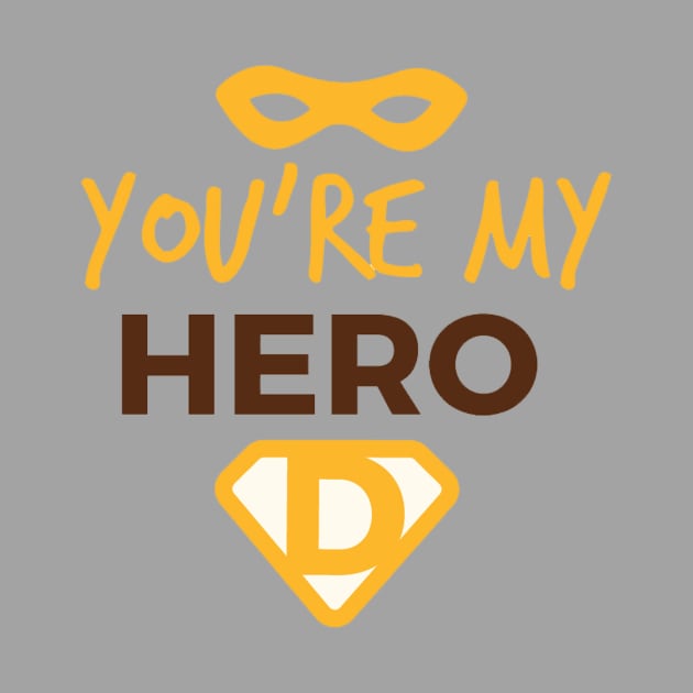 Dad ! you are my hero by This is store