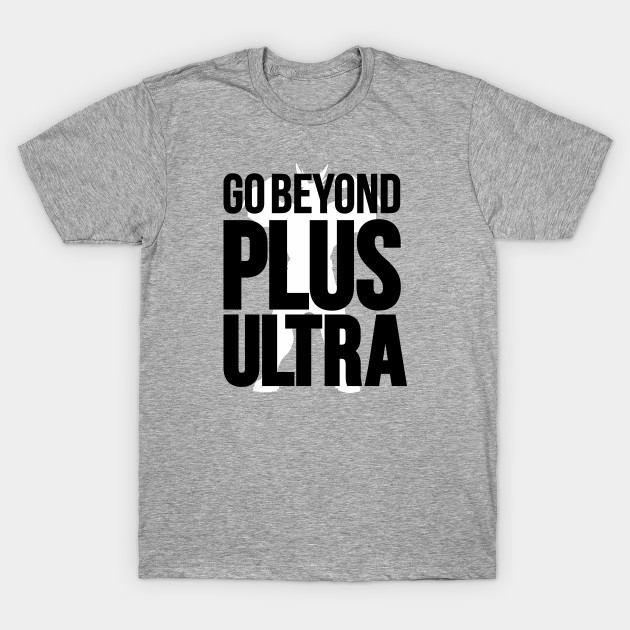 Go Beyond Plus Ultra Boku No Hero Academia T Shirt Teepublic