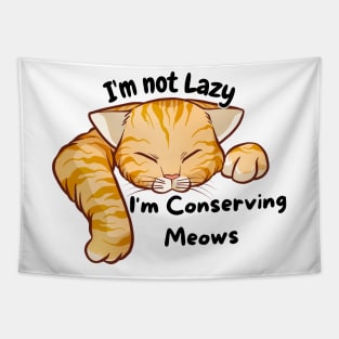 I'm not lazy I'm conserving meows Alpha Tapestry