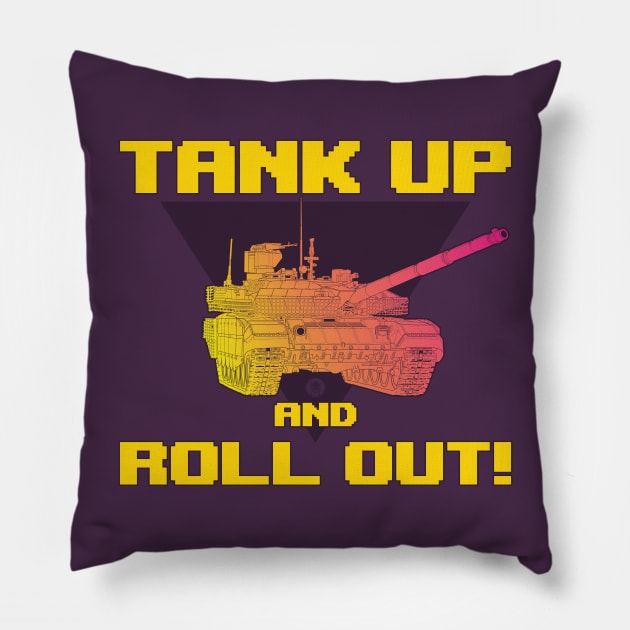 TANK UP AND ROLL OUT! Pillow by FAawRay