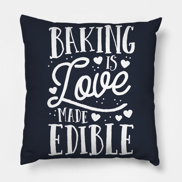 Baking Is Love Made Edible Gift For Baker Lover Mom Mother Pillow by 14thFloorApparel