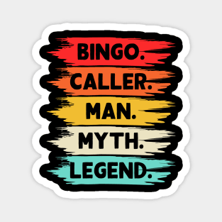 Bingo Caller Man Myth Legend T shirt For Women Magnet