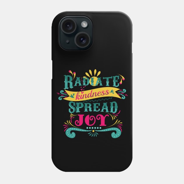 radiate kindness, spread joy. Hand drawn vintage quote Phone Case by DigitalInDesignGoods