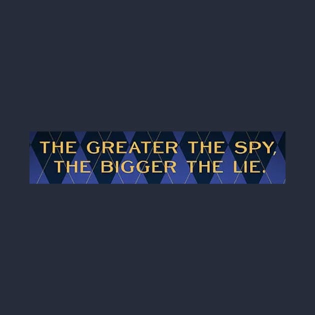 The Greater the Spy, The Bigger the Lie-Argylle by HerbalBlue