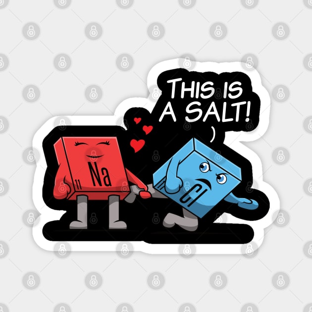 Funny Chemistry Pun Na Cl Salt Sodium Chloride Magnet by jkshirts