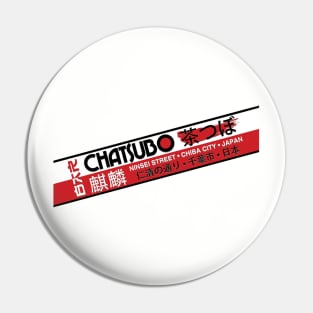 Chatsubo Pin