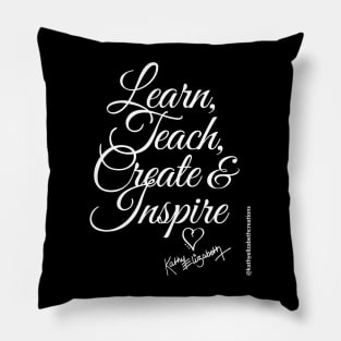 Learn Teach Create & Inspire T-Shirt Pillow
