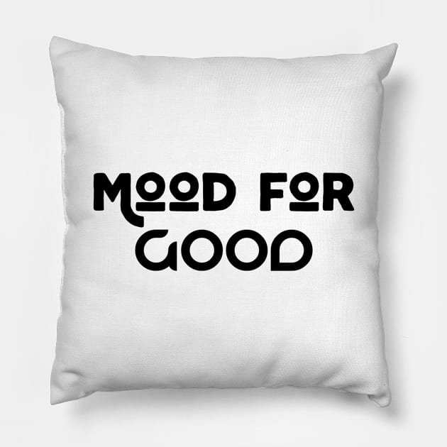 Mood For Good Pillow by Jitesh Kundra