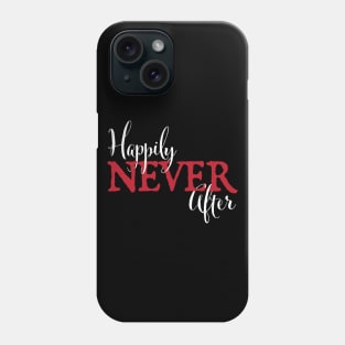 Happily Never After Phone Case