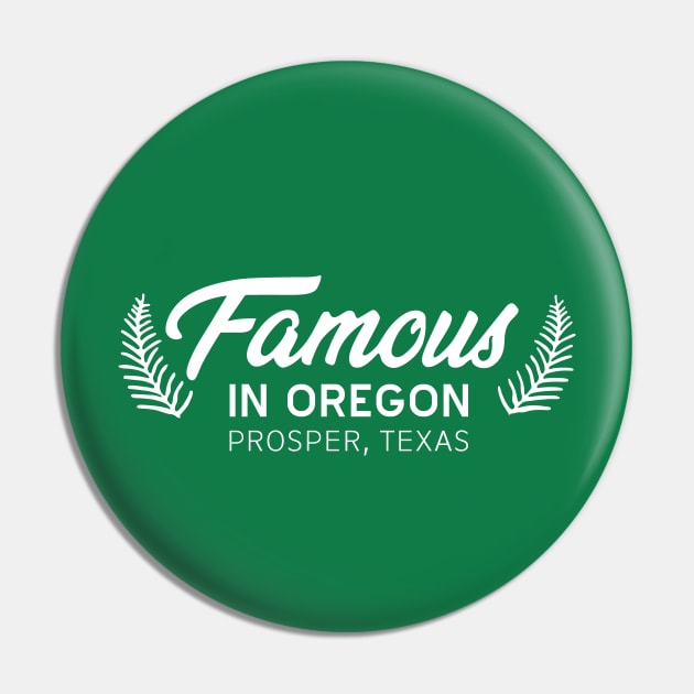 Famous in Oregon Pin by Tanner The Planter