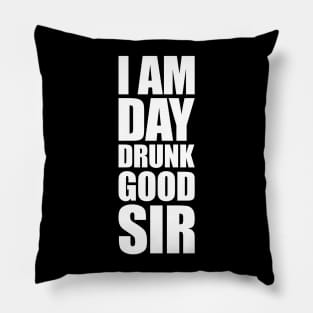 'I Am Day Drunk Good Sir' Funny Beer Drinking Oktoberfest Pillow