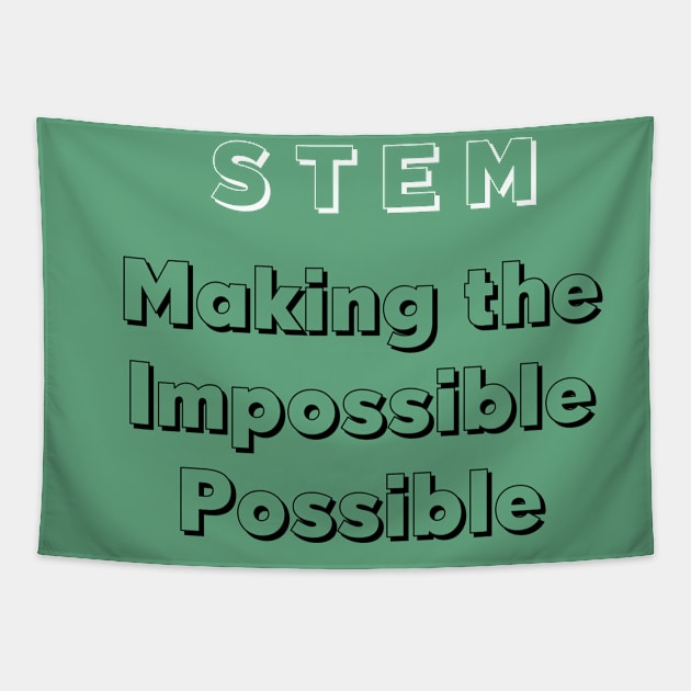 STEM: Making the Impossible Possible Tapestry by STEMelanated