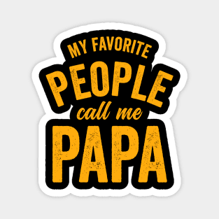 My Favorite People Call Me Papa-Fathers Day Magnet