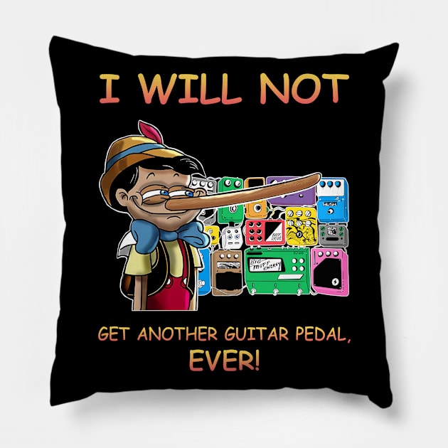 I Will Not Get Another Guitar Pedal Ever Pillow by dokgo