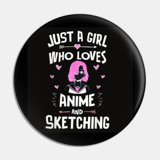 Just A Girl Who Loves Anime And Sketching Pin