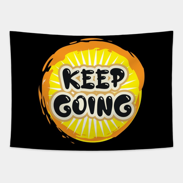 Keep Going Tapestry by T-Shirt Attires