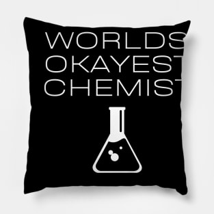 World okayest chemist Pillow