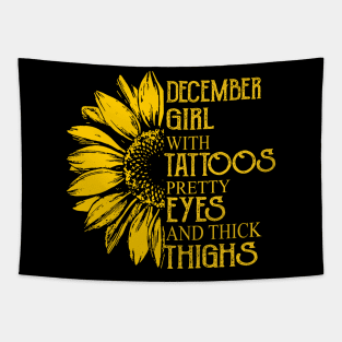 December Girl With Tattoos Pretty Eyes And Thick Thighs Tapestry