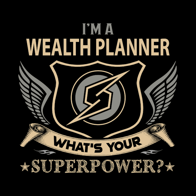 Wealth Planner T Shirt - Superpower Gift Item Tee by Cosimiaart