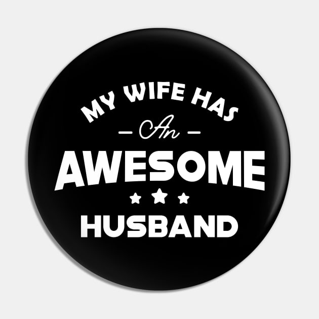 Husband - My wife has an awesome husband Pin by KC Happy Shop