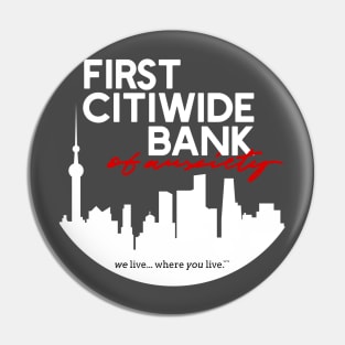 Welcome to the First Citiwide Bank of Anxiety — We live where you live. (Light) Pin