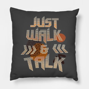 Just walk & talk - let's walk and talk while moving Pillow