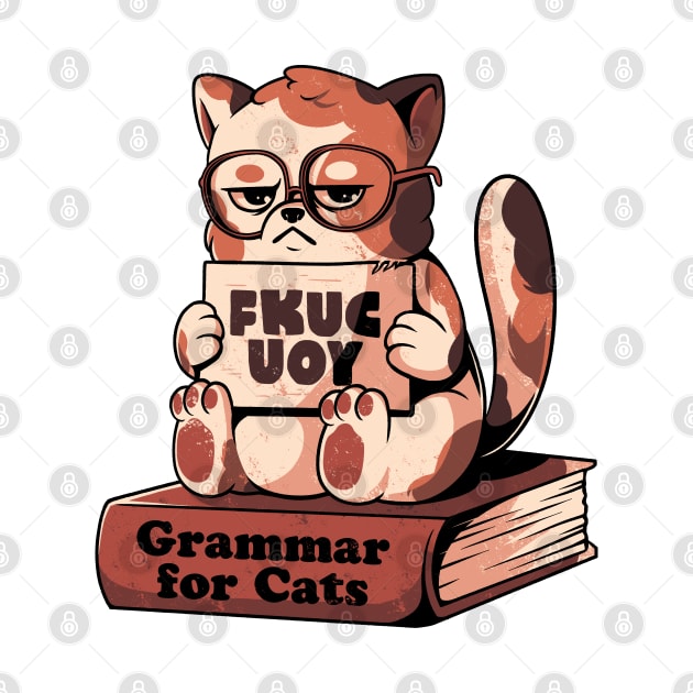 Grammar for Cats - Funny Grumpy Sarcasm Cat Gift by eduely