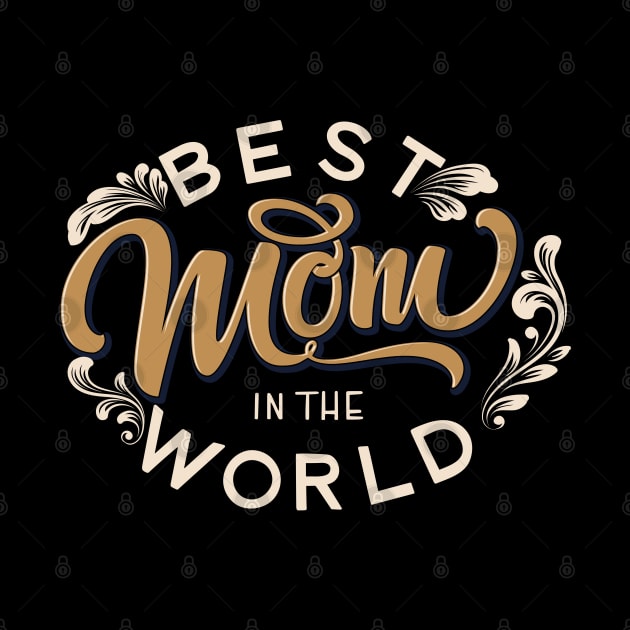 Best Mom in the World Vintage by CityTeeDesigns