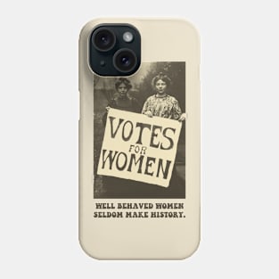 Well behaved women Phone Case