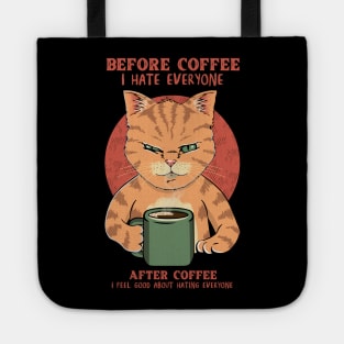 Before Coffe I Hate Everyone. After Coffee I Feel Good About Hating Everyone Tote