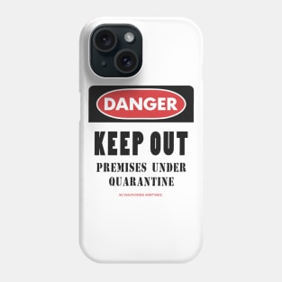 KEEP OUT UNDER QUARANTINE Phone Case