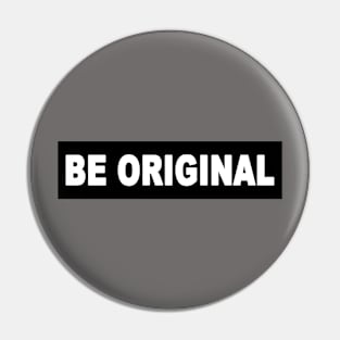 Be Original Pin