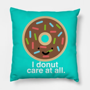 I Donut Care at All Pillow