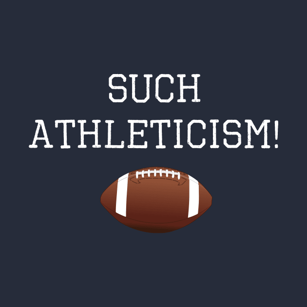 Such Athleticism! Sarcastic Sports Design by CeeGunn