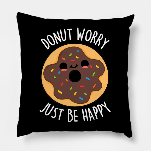 Donut Worry Just Be Happy Cute Donut Pun Pillow by punnybone