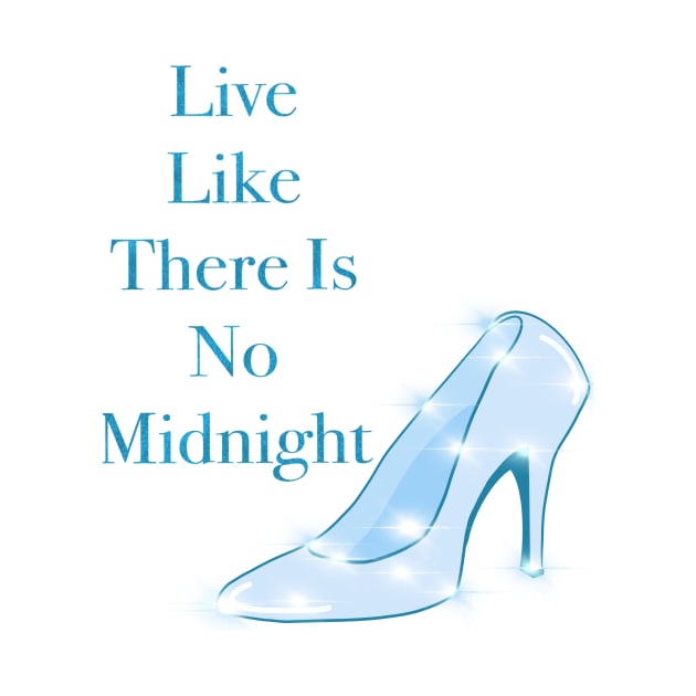 Live Like There is No Midnight (2) by MagicalMouseDesign