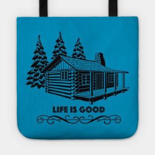 Cabin Life Is Good Tote