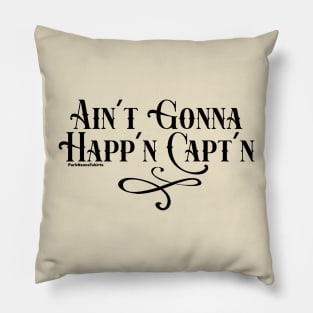 Ain't Gonna Happ'n Capt'n Pillow