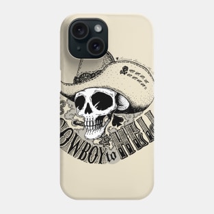 cowboy to hell Phone Case