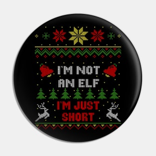 I'm Not An Elf I'm Just Short Ugly Christmas Sweater Style Pin