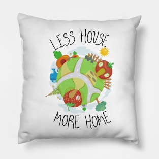 Earthy Less House, More Home Pillow