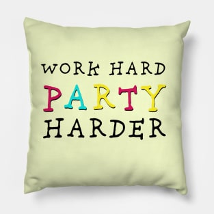 Work Hard Party Harder Pillow