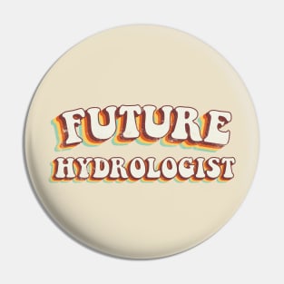 Future Hydrologist - Groovy Retro 70s Style Pin