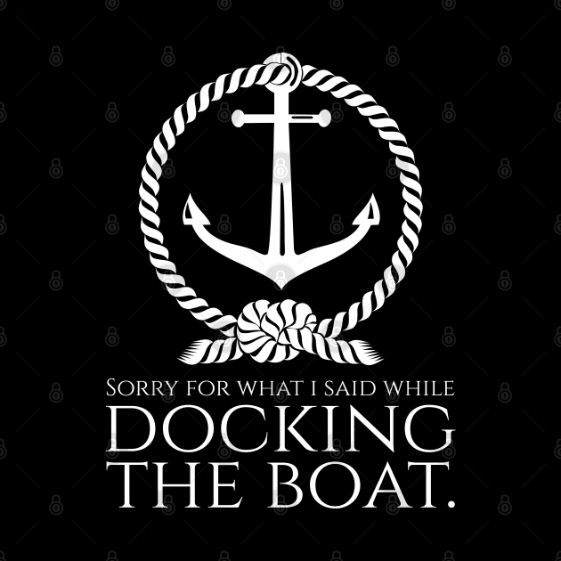 Docking The Boat - Funny Boating Sailing Yachting - Maritime by Styr Designs